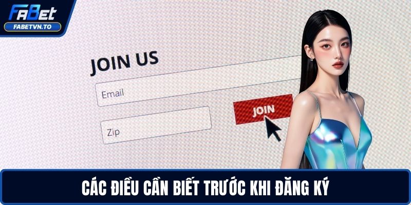 Đăng Ký FABET - Trải Nghiệm Cá Cược Trực Tuyến An Toàn 4 Các điều cần biết trước khi đăng ký