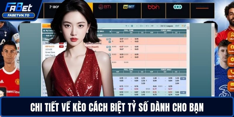 Kèo Cách Biệt Tỷ Số- Chi Tiết Cho Bet Thủ Dành Cho Bạn 2 Chi tiết về kèo cách biệt tỷ số dành cho bạn