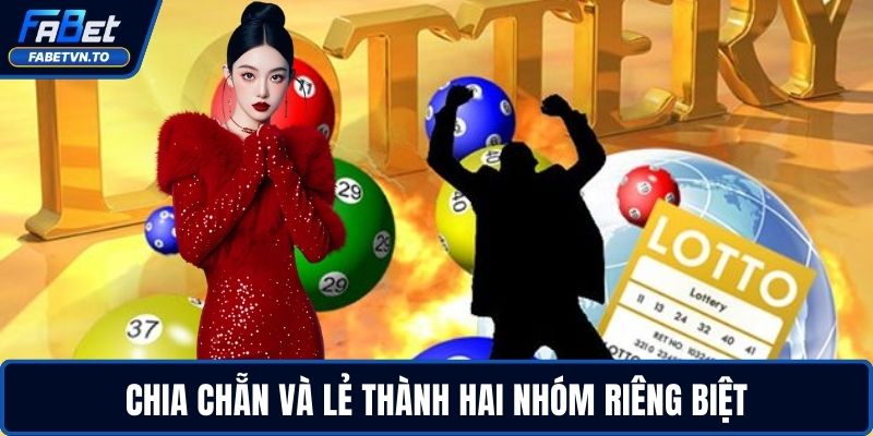 Dàn Đề Chẵn Lẻ - Cách Lập Và Triển Khai Hiệu Quả Nhất 3 Chia chẵn và lẻ thành hai nhóm riêng biệt