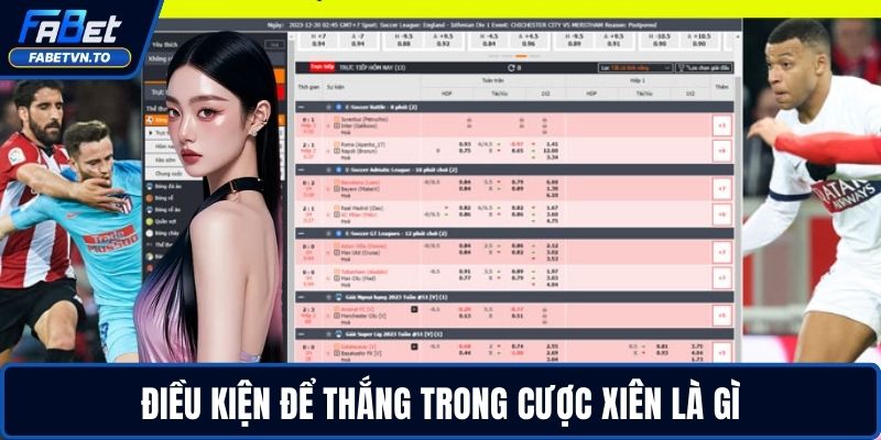 Cược xiên là gì? - Bí kíp chơi thông minh để thắng đậm 3 Điều kiện để thắng trong cược xiên là gì
