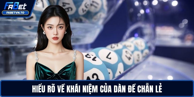 Dàn Đề Chẵn Lẻ - Cách Lập Và Triển Khai Hiệu Quả Nhất 2 Hiểu rõ về khái niệm của dàn đề chẵn lẻ