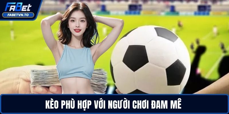 Kèo Cách Biệt Tỷ Số- Chi Tiết Cho Bet Thủ Dành Cho Bạn 3 keo phu hop voi nguoi choi dam me