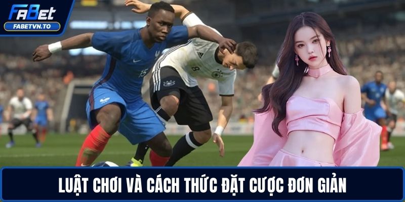 Cách Chơi Bóng Đá Ảo Thành Công Với Chiến Thuật Thực Tế 3 Luật chơi và cách thức đặt cược đơn giản