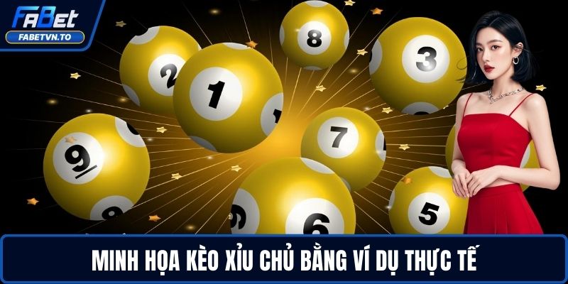 Xỉu Chủ Là Gì? - Ví Dụ Thực Tế Và Kinh Nghiệm Cá Cược 3 Minh họa kèo xỉu chủ bằng ví dụ thực tế