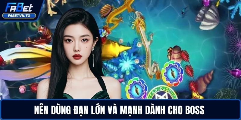 Vua Bắn Cá - Cơ Hội Nhận Thưởng Lớn Chỉ Vài Phát Bắn 4 Nên dùng đạn lớn và mạnh dành cho boss