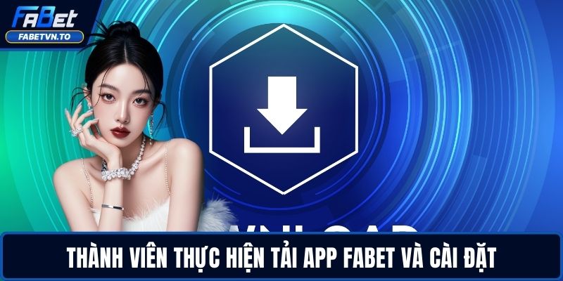 Tải App FABET – Cài Đặt Nhanh, Chơi Mượt, Thắng Lớn 3 Thành viên thực hiện tải app FABET và cài đặt