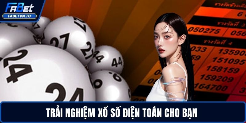 Xổ Số FABET - Bứt Phá Vận May Cùng Kho Game Hấp Dẫn 2 Trải nghiệm xổ số điện toán cho bạn